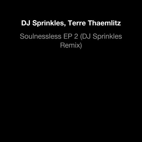 Soulnessless EP 2 (DJ Sprinkles Remix)