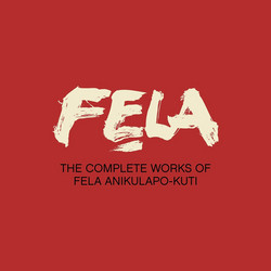 The Complete Works Of Fela Anikulapo-Kuti