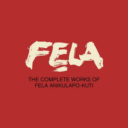 The Complete Works Of Fela Anikulapo-Kuti