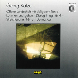 Offene Landschaft mit obligatem Ton e / kommen und gehen / Dialog imaginär 4 / Streichquartett Nr. 3 / De musica