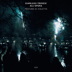 Gianluigi Trovesi all'opera - Profumo di Violetta