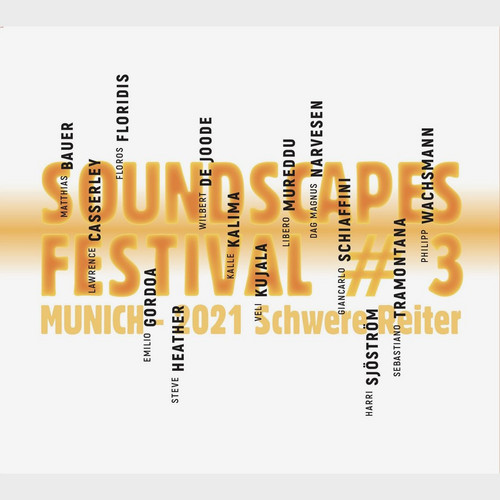 SoundScapes # 3 Festival Munich - 2021 SchwereReiter 