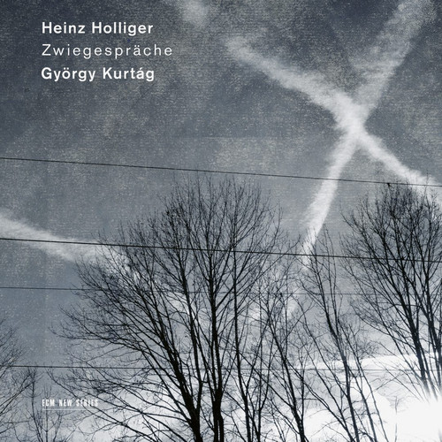 Heinz Holliger & György Kurtág: Zwiegespräche