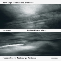 Locations - John Cage: Sonatas and Interludes / Herbert Henck: Festeburger Fantasien