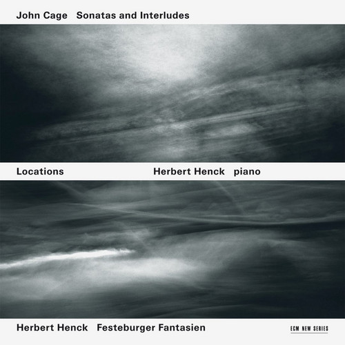 Locations - John Cage: Sonatas and Interludes / Herbert Henck: Festeburger Fantasien