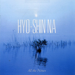 Hyo- shin Na: All the Noises