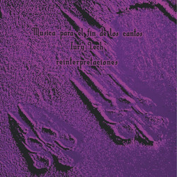 Musica Para El Fin De Los Cantos: Reinterpretaciones