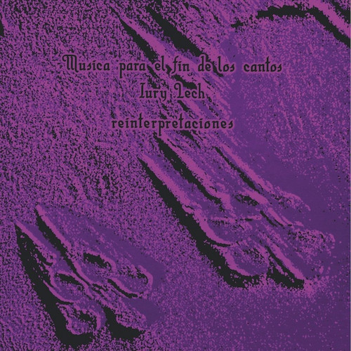 Musica Para El Fin De Los Cantos: Reinterpretaciones