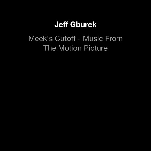 Meek's Cutoff - Music From The Motion Picture