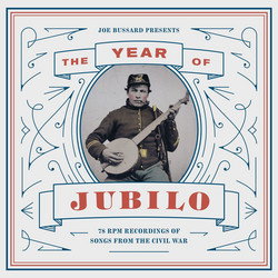 Joe Bussard Presents: The Year of Jubilo - 78 RPM Recordings of