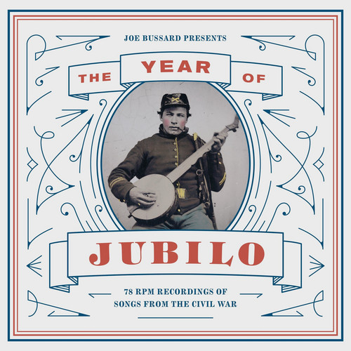 Joe Bussard Presents: The Year of Jubilo - 78 RPM Recordings of