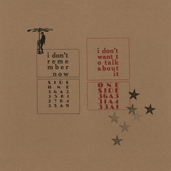 I Don't Remember Now / I Don't Want To Talk About It
