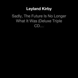 Sadly, The Future Is No Longer What It Was (Deluxe Triple CD Edi