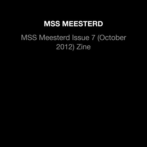 MSS Meesterd issue 7 (October 2012) zine