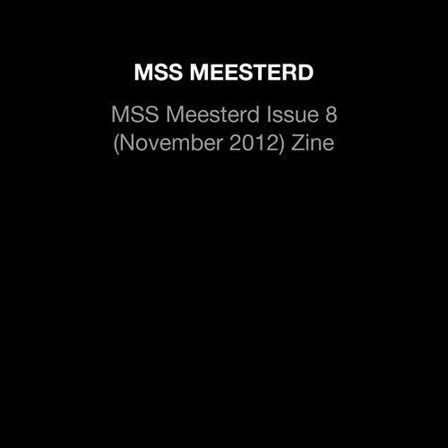 MSS Meesterd issue 8 (November 2012) zine