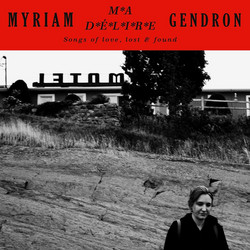 Ma Délire — Songs Of Love, Lost & Found