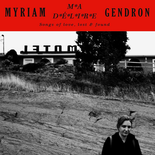 Ma Délire — Songs Of Love, Lost & Found
