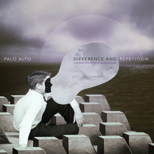 Difference and Repetition / A Musical Evocation Of Gilles Deleuze