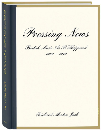 Pressing News: British Music As It Happened 1962-1972 (Book)