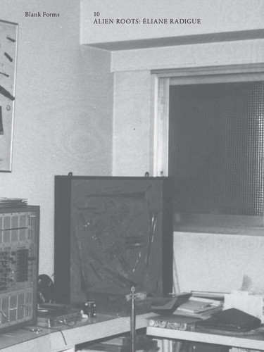 Blank Forms - Vol. 10: Alien Roots: Éliane Radigue (Book)