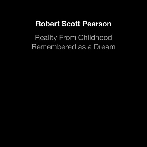 Reality From Childhood Remembered as a Dream