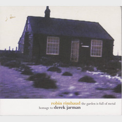 The Garden Is Full Of Metal - Homage To Derek Jarman