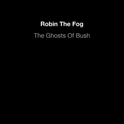 The Ghosts Of Bush