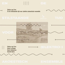 En De Stilstaande Tijd Voor (Elektro-)Akoestisch Ensemble
