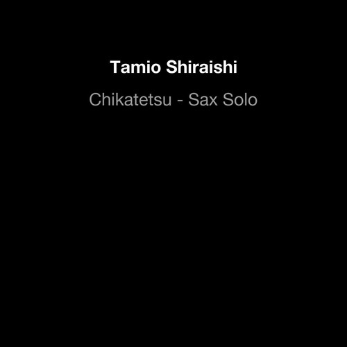 Chikatetsu - Sax Solo