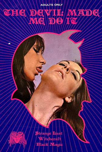 The Devil Made Me Do It: Strange Lust, Witchcraft, Black Magic