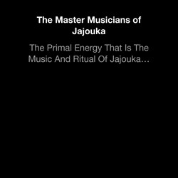 The Primal Energy That Is The Music And Ritual Of Jajouka, Moroc