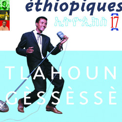 Éthiopiques 17: Tlahoun Gèssèssè