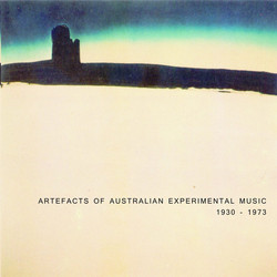 Artefacts of Australian Experimental Music: 1930 - 1973