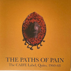 The Paths of Pain: The Caife Label, Quito, 1960-68