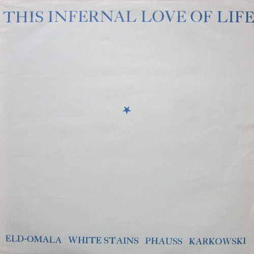 This Infernal Love Of Life (LP)