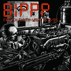 BIPPP : French Synth-Wave 1979/85