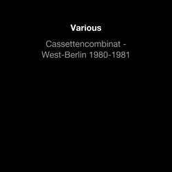 Cassettencombinat - West-Berlin 1980-1981