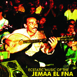 Ecstatic Music of the Jemaa El Fna
