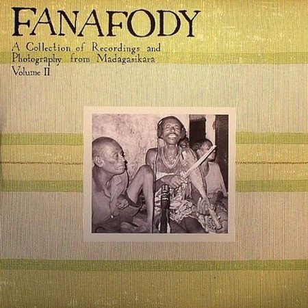 Fanafody: A Collection of Recordings and Photography from Madaga