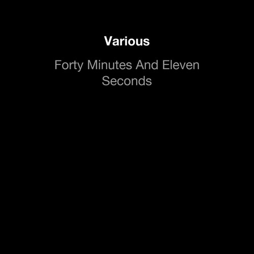 Forty Minutes And Eleven Seconds
