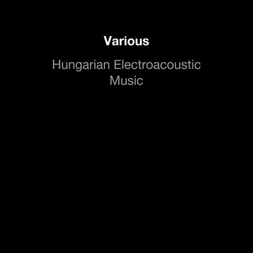 Hungarian Electroacoustic Music