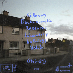 Kilkenny Electroacoustic Research Laboratory Anthology Vol. 1 (1965-89)