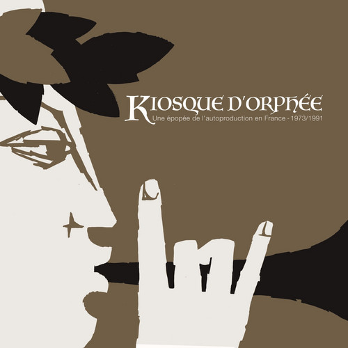 Kiosque d'Orphee - Une Epopee de l'Autoproducion en France 1973/1991