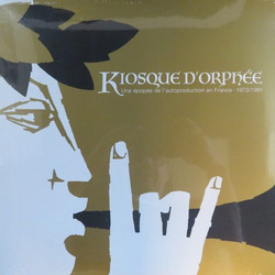 Kiosque d'Orphee - Une Epopee de l'Autoproducion en France 1973/1991