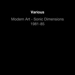 Modern Art - Sonic Dimensions 1981-85