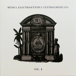 Música Electroacústica Centroamericana - Vol. 1 