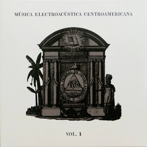 Música Electroacústica Centroamericana - Vol. 1 