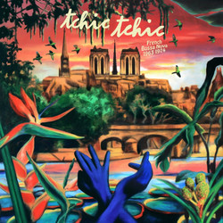Tchic Tchic - French Bossa Nova 1963 1974