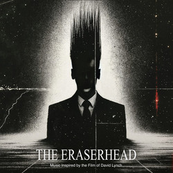  The Eraserhead. Music Inspired by the Film of David Lynch 