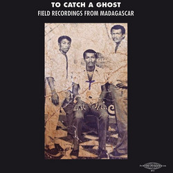 To Catch a Ghost: Field Recordings from Madagascar